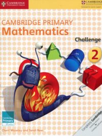 [Sách] Cambridge Primary Mathematics 2 Challenge (with answers, kèm đáp án)  (1st Edition) – Sách giấy gáy xoắn