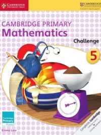 [Sách] Cambridge Primary Mathematics 5 Challenge (with answers, kèm đáp án)  (1st Edition) – Sách giấy gáy xoắn