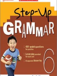 [Sách] Scholastic Step-Up Grammar 6 (with key) - Sách giấy gáy xoắn