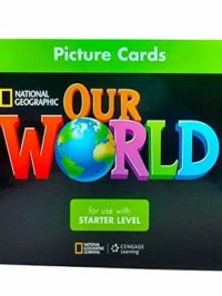 [THẺ FLASHCARD] Our World (1st Edition American) level Starter Picture Cards - 96 thẻ, In trên giấy đẹp loại dày, ép Plastics