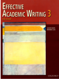 [Sách] Effective Academic Writing 3 The Essay & Answers ( by Jason Davis and Rhonda Liss) - Sách giấy gáy xoắn