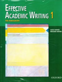 [Sách] Effective Academic Writing 1  The Paragraph & Answers (by Alice Savage and Masoud Shafiei) - Sách giấy gáy xoắn