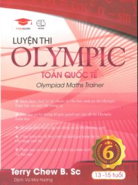 [Sách] Luyện thi OLYMPIC Toán quốc tế 6 - Olympiad Maths Trainer ( song ngữ Anh - Việt)  by Terry Chew B. Sc - Sách giấy gáy xoắn