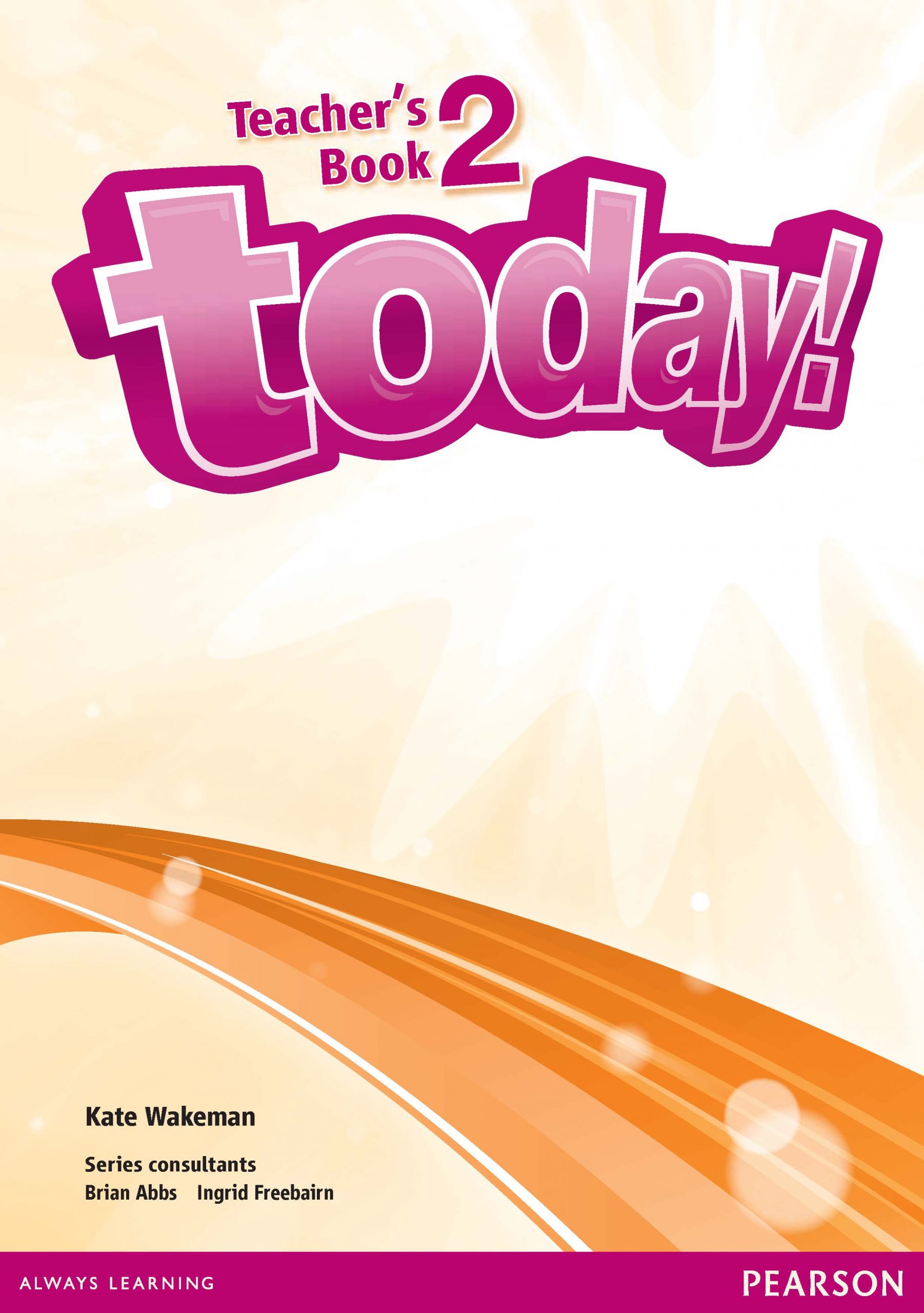 Teachers book. Книги Pearson. Учебник today 2. Today! 3 Activity book.