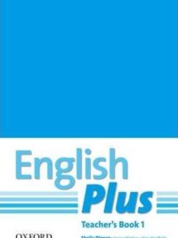 [Sách] Oxford English Plus 1 Teacher's Book (1st Edition - PHIÊN BẢN CŨ) – Sách giấy gáy xoắn