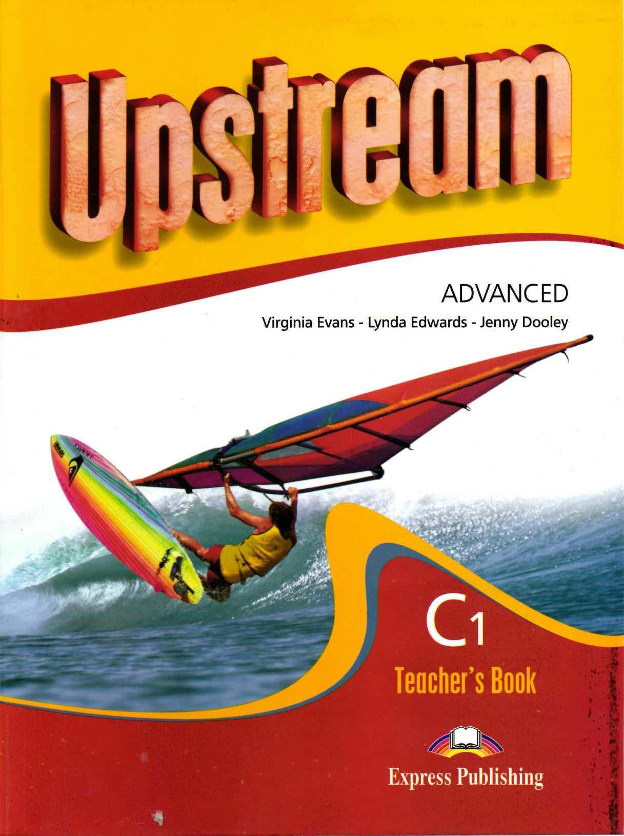 Upstream elementary. Upstream Advanced c1 teacher's book New. Upstream. Advanced c1. Student's book книга. Upstream учебник. Upstream Advanced c1.
