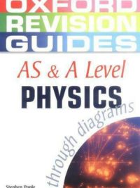 [DOWNLOAD PDF] Oxford Revision Guides AS & A Level Physics through diagrams