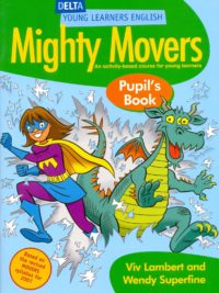 [DOWNLOAD PDF] Delta YLE Mighty Movers Pupil's Book (PHIÊN BẢN CŨ) [1]