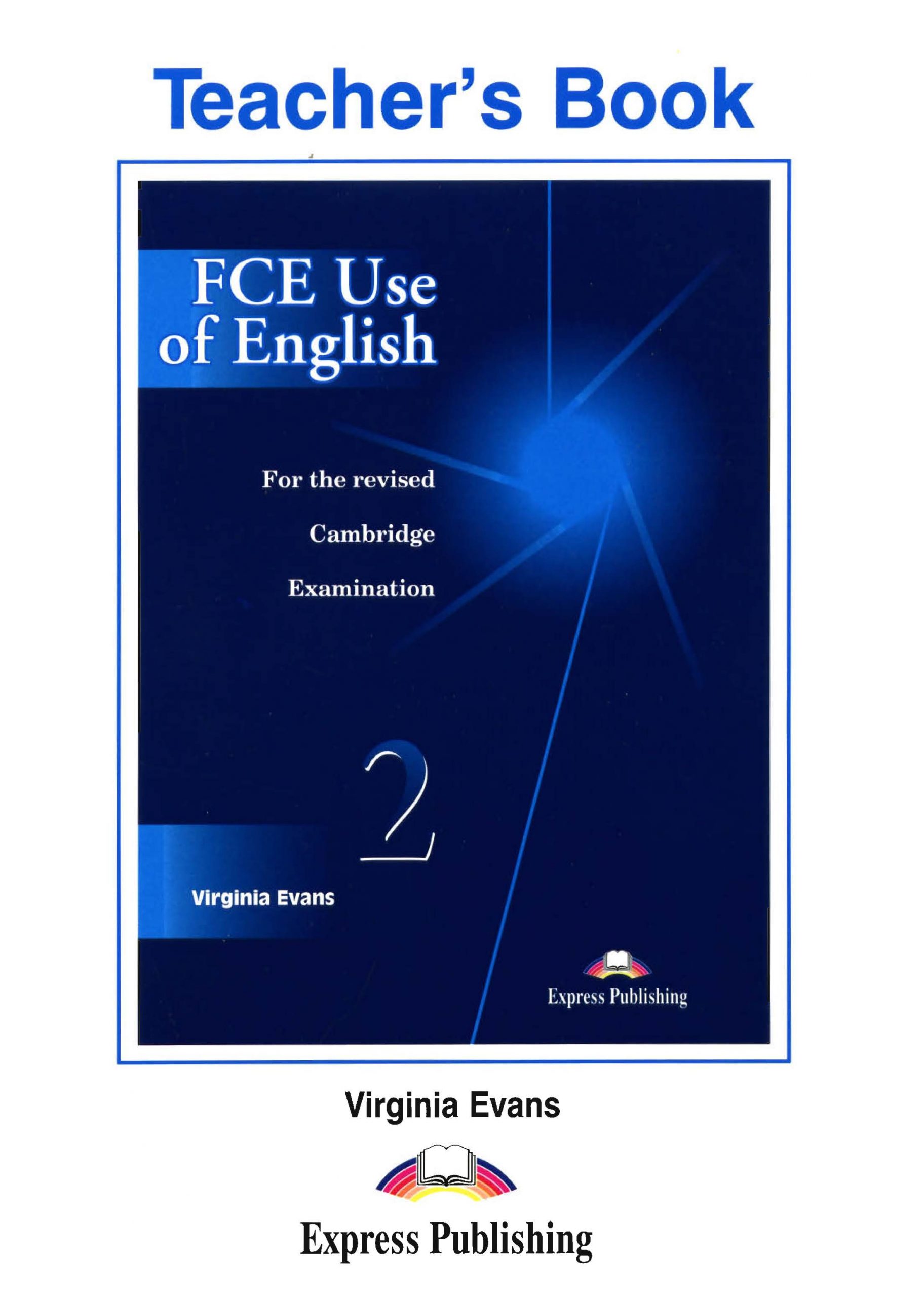 English teacher s book. Virginia Evans FCE 2 use of English teacher s book. FCE use of English 2. Virginia Evans 