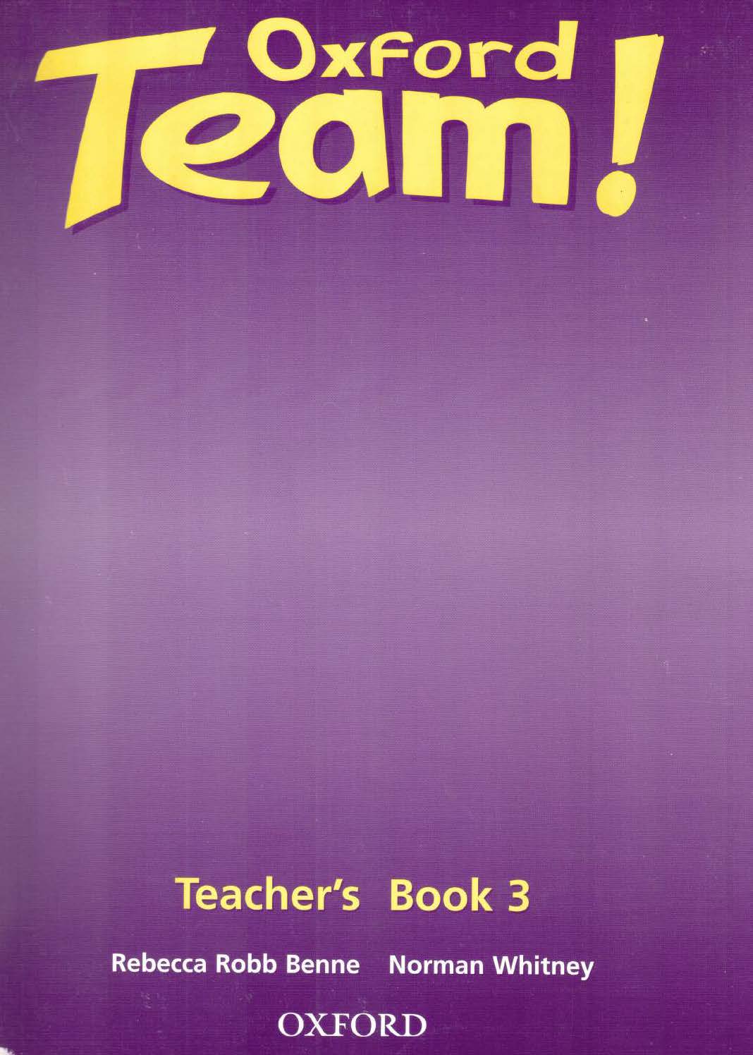 Teachers book 3. Oxford Team 3 диск. Oxford Team учебник. Oxford Team 3 teacher's book. Учебник Oxford Team 3.