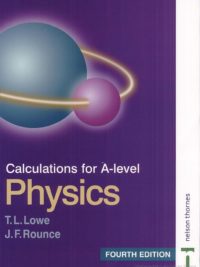 [DOWNLOAD PDF] T.L.Lowe - Calculations for A-level Physics 4th Edition - Nelson Thornes