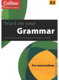 [Sách] Collins Work On Your Grammar - Pre-intermediate A2 Over 200 exercises to improve your English grammar – Sách giấy gáy xoắn