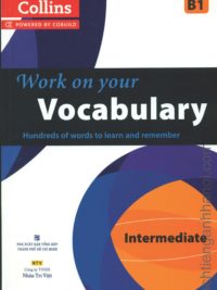 [Sách] Collins Work On Your Vocabulary - Intermediate B1 Hundreds of words to learn and remember – Sách giấy gáy xoắn