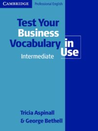 [Sách] Cambridge Test Your Business Vocabulary In Use Intermediate – Sách giấy gáy xoắn