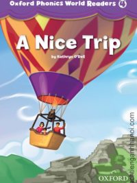 [Truyện] Oxford Phonics World Readers Level 4: A Nice Trip