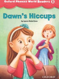 [Truyện] Oxford Phonics World Readers Level 5: Dawn's Hiccups