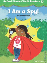 [Truyện] Oxford Phonics World Readers Level 3: I Am a Spy!