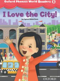 [Truyện] Oxford Phonics World Readers Level 5: I Love the City