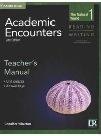 [Sách] Cambridge Academic Encounters Level 1 Teacher's Manual Reading and Writing The Natural World (2nd Edition) – Sách giấy gáy xoắn