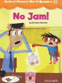 [Truyện] Oxford Phonics World Readers Level 2: No Jam!