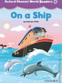 [Truyện] Oxford Phonics World Readers Level 4: On a Ship