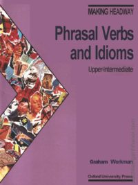 [Sách] Oxford New Headway - Upper Intermediate Phrasal Verbs and Idioms – Sách giấy gáy xoắn