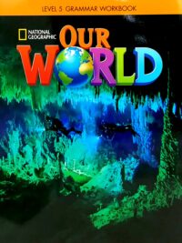 [Sách] Our World (1st Edition American) level 5 Grammar (có kèm đáp án) – Sách giấy gáy xoắn