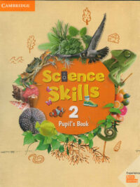 [Sách] Cambridge Science Skills Level 2 Pupil’s Book – Sách giấy gáy xoắn