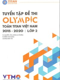 [Sách] Tuyển tập đề thi OLYMPIC Toán Titan Việt Nam (VTMO) 2015-2020 Lớp 2 (có kèm đáp án, sách bằng tiếng Việt) – Sách giấy gáy xoắn