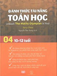 [Sách] Đánh Thức Tài Năng Toán Học 4 (10 - 12 Tuổi) ( song ngữ Anh – Việt) – Sách giấy gáy xoắn