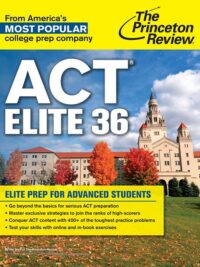 [Sách] ACT Elite 36 Elite Prep for Advanced Students by The Princeton Review – Sách giấy gáy xoắn