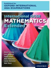 [Sách] International GCSE Mathematics Extended Level for Oxford International AQA Examinations - Sách giấy gáy xoắn