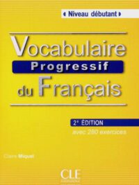 [Sách] Vocabulaire Progressif Du Français Niveau Débutant avec 280 Exercices Deuxième Édition – Sách giấy gáy xoắn