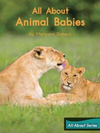 [Truyện] All About Animal Babies (All About Series) by Maryann Dobeck