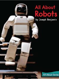 [Truyện] All About Robots (All About Series) by Joseph Benjamin