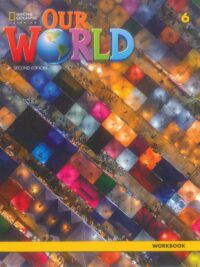 [Sách] Our World 6 Workbook AME (2nd Edition) – Sách giấy gáy xoắn