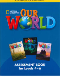 [Sách] Our World (1st Edition American) level 4-6 Assessment Book with Audio CD - Sách giấy gáy xoắn