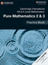 [DOWNLOAD PDF] Cambridge International AS and A Level Mathematics : Pure Mathematics 2&3 (2018) Practice Book [1]