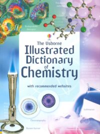 [Sách] The Usborne Illustrated Dictionary of Chemistry with recommended Websites - Sách giấy gáy xoắn