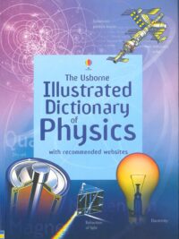 [Sách] The Usborne Illustrated Dictionary of Physics with recommended Websites - Sách giấy gáy xoắn