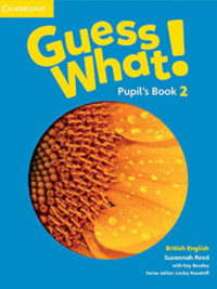 [Sách] Cambridge Guess What! 2 Pupil's Book (1st Edition - British English) - Sách giấy gáy xoắn