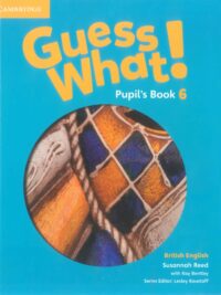 [Sách] Cambridge Guess What! 6 Pupil's Book (1st Edition - British English) - Sách giấy gáy xoắn