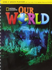 [Sách] Our World (1st Edition American) level 5 Lesson Planner (Sách giáo viên) - Sách giấy gáy xoắn