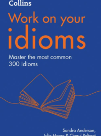 [Sách] Collins Work on Your Idioms B1-C2 (Collins Work on Your…): Second edition - Sách giấy gáy xoắn