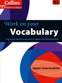 [Sách] Collins Work On Your Vocabulary  - Upper Intermediate B2 – Sách giấy gáy xoắn