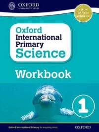 [Sách] Oxford International Primary Science 1 (1st Edition) Workbook - Sách giấy gáy xoắn