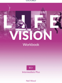 [DOWNLOAD PDF] Oxford LIFE VISION (B1+) Intermediate Plus Workbook - ĐÃ BAO GỒM AUDIO và VIDEO [1]