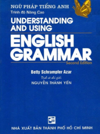 [Sách] Understanding and Using English Grammar (2nd Edition) Student Book - Dịch và chú giải song ngữ, Nguyễn Thành Yến (NXB TP Hồ Chí Minh) – Sách giấy gáy xoắn