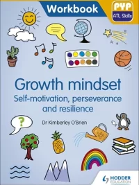 [Sách] Hodder PYP ATL Skills Workbook: Growth mindset - Self-motivation, Perseverance and Resilience 2020  – Sách giấy gáy xoắn