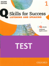 [TẢI VỀ] Q:Skills for Success 1 Listening and Speaking (Second Edition) - TEST (Placement Test - Final Test - Midtern Test - Unit Tests) [1]